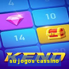 su jogos cassino